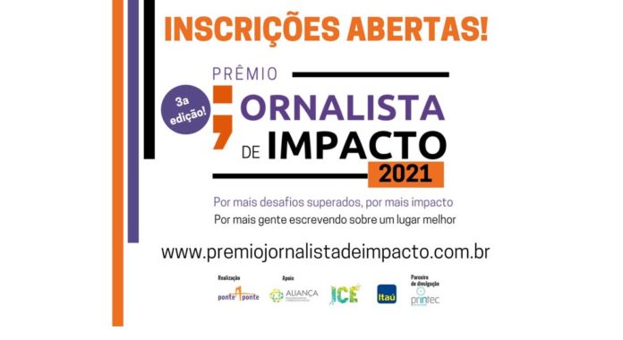 A PonteAponte e a Aliança pelos Investimentos e Negócios de Impacto abriram inscrições, até 10/9, para o Prêmio Jornalista de Impacto 2021.