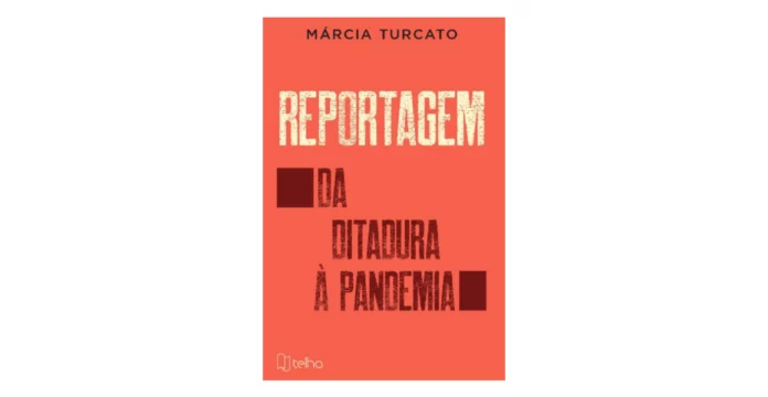 Márcia Turcato lança livro sobre bastidores de reportagens, da ditadura à pandemia