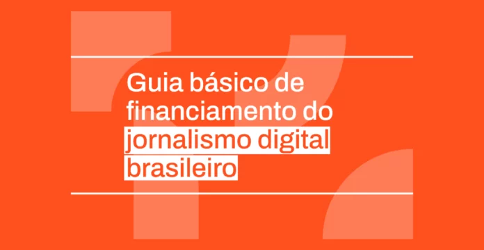 Ajor e Repórter Brasil lançam guia de financiamento para jornalismo digital