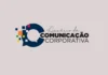 Anuário da Comunicação Corporativa será lançado na próxima quarta-feira (20/5) Anuário da Comunicação Corporativa